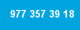 977 357 39 18